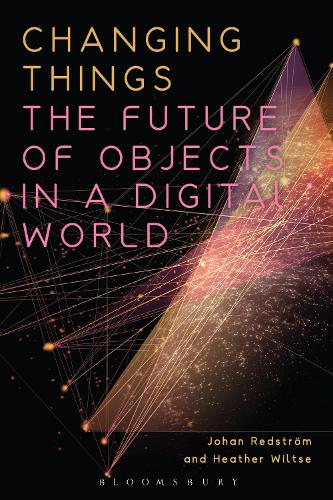 Паперова книга «Changing Things: The Future of Objects in a Digital World», авторів Хізер Вілтсе, Йохан Редстрем - фото №1
