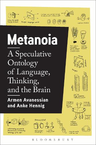 [object Object] «Metanoia: A Speculative Ontology of Language, Thinking, and the Brain», авторів Анке Хенніг, Армен Аванесян - фото №1