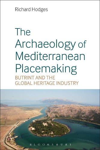 Бумажная книга «The Archaeology of Mediterranean Placemaking: Butrint and the Global Heritage Industry», автор Ричард Ходжес - фото №1