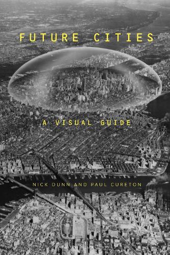 Паперова книга «Future Cities: A Visual Guide», авторів Нік Данн, Пол Кюретон - фото №1