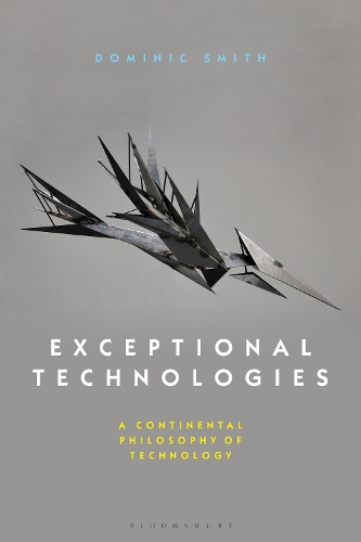 Паперова книга «Exceptional Technologies: A Continental Philosophy of Technology», автор Домінік Сміт - фото №1