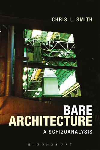 Паперова книга «Bare Architecture: A Schizoanalysis», автор Кріс Л. Сміт - фото №1