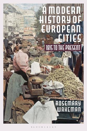 Паперова книга «A Modern History of European Cities: 1815 to the Present», автор Розмарі Уейкман - фото №1