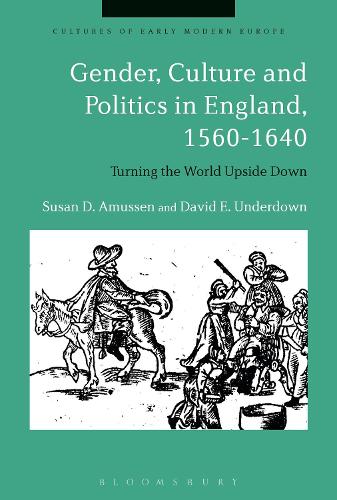 Бумажная книга «Gender, Culture and Politics in England, 1560-1640: Turning the World Upside Down», авторов Дэвид Э. Андердаун, Сьюзен Д. Амуссен - фото №1