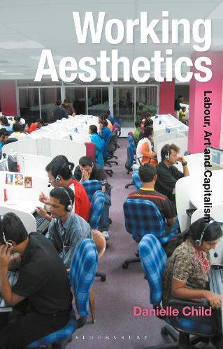 Бумажная книга «Working Aesthetics: Labour, Art and Capitalism», автор Даниэль Чайлд - фото №1