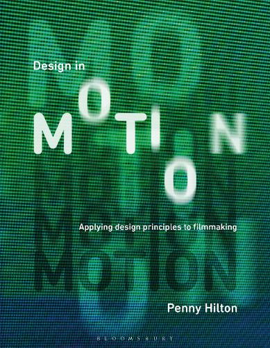 [object Object] «Design in Motion: Applying Design Principles to Filmmaking», автор Пенни Хилтон - фото №1