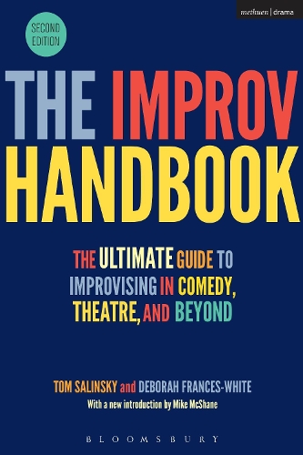 [object Object] «The Improv Handbook: The Ultimate Guide to Improvising in Comedy, Theatre, and Beyond», авторів Дебора Френсіс-Уайт, Том Салінський - фото №1