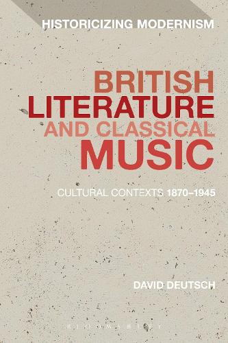 Бумажная книга «British Literature and Classical Music: Cultural Contexts 1870-1945», автор Дэвид Дойч - фото №1