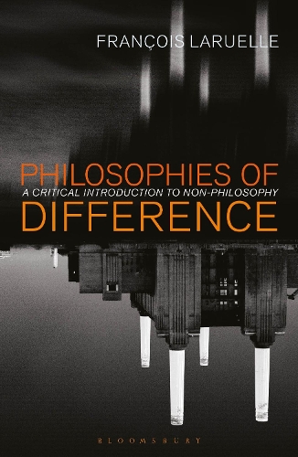 Бумажная книга «Philosophies of Difference: A Critical Introduction to Non-philosophy», автор Франсуа Ларюэль - фото №1