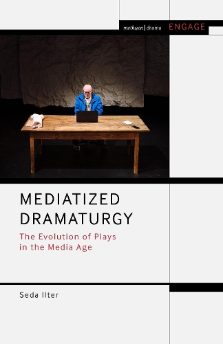 Паперова книга «Mediatized Dramaturgy: The Evolution of Plays in the Media Age», автор Седа Ільтер - фото №1
