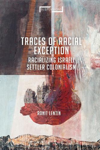Бумажная книга «Traces of Racial Exception: Racializing Israeli Settler Colonialism», автор Ронит Лентин - фото №1