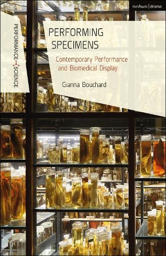 Бумажная книга «Performing Specimens: Contemporary Performance And Biomedical Display», автор Джанна Бушар - фото №1
