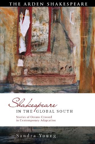 Бумажная книга «Shakespeare in the Global South: Stories of Oceans Crossed in Contemporary Adaptation», автор Сандра Янг - фото №1