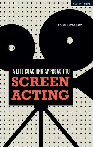 Бумажная книга «A Life-coaching Approach to Screen Acting», автор Дэниел Дреснер - фото №1