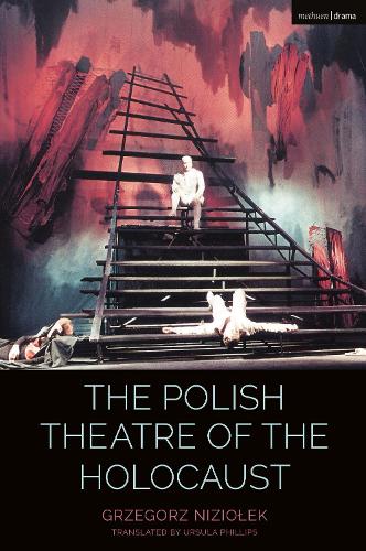 Бумажная книга «The Polish Theatre of the Holocaust», автор Гжегож Низиолек - фото №1