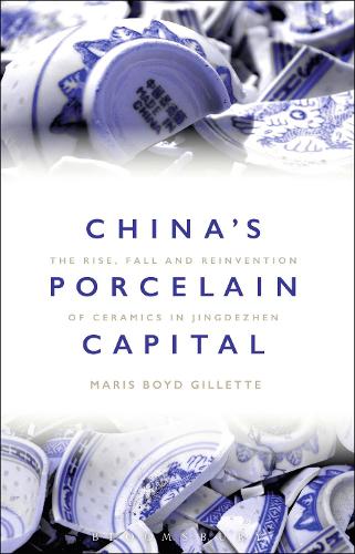Бумажная книга «China's Porcelain Capital: The Rise, Fall and Reinvention of Ceramics in Jingdezhen», автор Марис Бойд Джиллетт - фото №1
