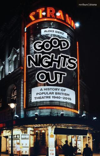 Паперова книга «Good Nights Out: A History of Popular British Theatre 1940-2015», автор Алекс Серж - фото №1