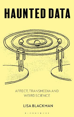 Бумажная книга «Haunted Data: Affect, Transmedia, Weird Science», автор Лиза Блэкман - фото №1
