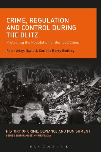 Бумажная книга «Crime, Regulation and Control During the Blitz: Protecting the Population of Bombed Cities», авторов Дэвид Дж. Кокс, Питер Эйди - фото №1