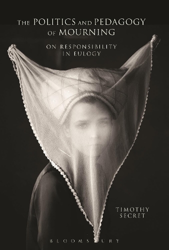 Бумажная книга «The Politics and Pedagogy of Mourning: On Responsibility in Eulogy», автор Тимоти Сикрет - фото №1