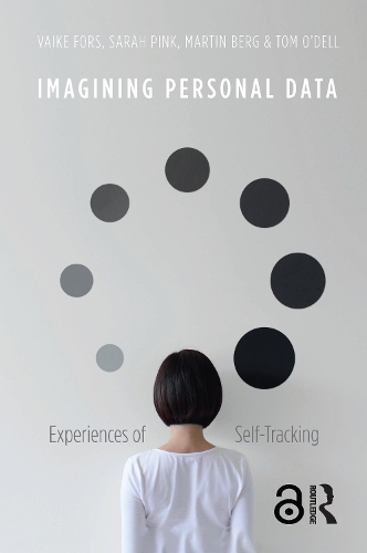 [object Object] «Imagining Personal Data: Experiences of Self-Tracking», авторів Мартін Берг, Сара Пінк, Том О'Делл, Вайке Форс - фото №1