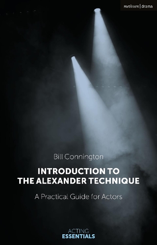 Бумажная книга «Introduction to the Alexander Technique: A Practical Guide for Actors», автор Билл Коннингтон - фото №1