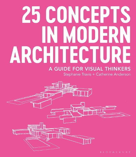 Паперова книга «25 Concepts in Modern Architecture: A Guide for Visual Thinkers», авторів Кетрін Андерсон, Стефані Тревіс - фото №1