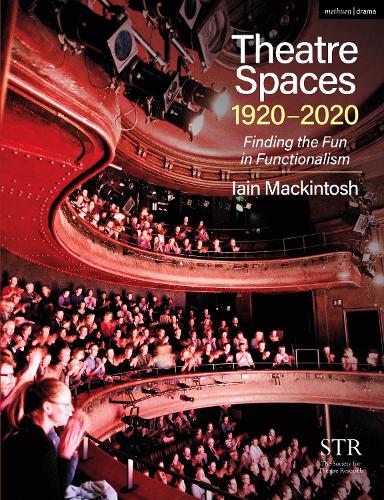 Паперова книга «Theatre Spaces 1920-2020: Finding the Fun in Functionalism», автор Ієн Макінтош - фото №1