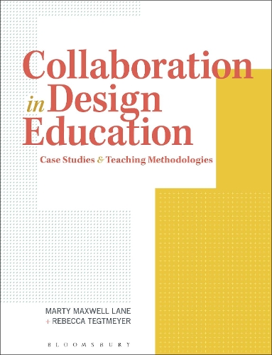 Бумажная книга «Collaboration in Design Education: Case Studies & Teaching Methodologies», авторов Марти Максвелл Лейн, Ребекка Тегтмайер - фото №1