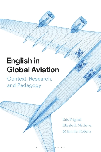 Бумажная книга «English in Global Aviation: Context, Research, and Pedagogy», авторов Элизабет Мэтьюс, Эрик Фриджинал, Дженнифер Робертс - фото №1