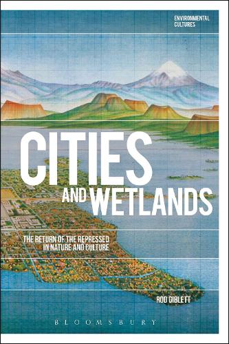 Бумажная книга «Cities and Wetlands: The Return of the Repressed in Nature and Culture», автор Род Гиблетт - фото №1