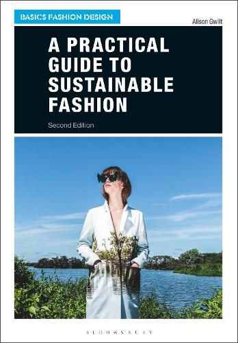 Бумажная книга «A Practical Guide to Sustainable Fashion», автор Элисон Гвилт - фото №1