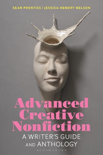 Бумажная книга «Advanced Creative Nonfiction: A Writer's Guide and Anthology», авторов Джессика Хендри Нельсон, Шон Прентисс - фото №1