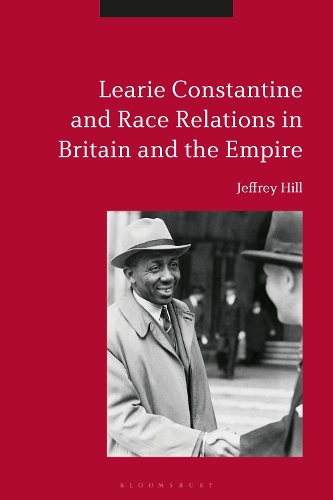 Бумажная книга «Learie Constantine and Race Relations in Britain and the Empire», автор Джеффри Хилл - фото №1