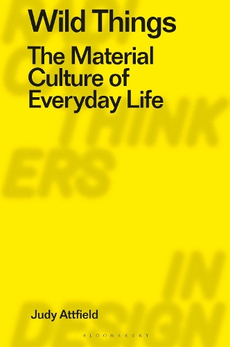 Бумажная книга «Wild Things: The Material Culture of Everyday Life», автор Джуди Этфилд - фото №1
