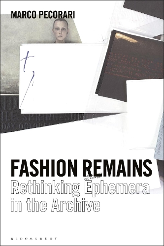 Паперова книга «Fashion Remains: Rethinking Ephemera in the Archive», автор Марко Пекорарі - фото №1