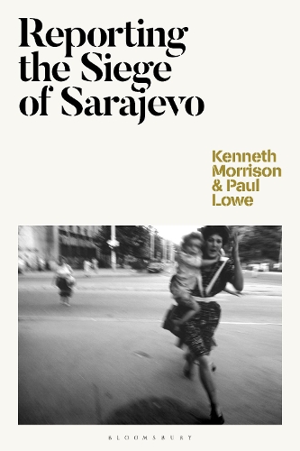 Бумажная книга «Reporting the Siege of Sarajevo», авторов Кеннет Моррисон, Пол Лоу - фото №1