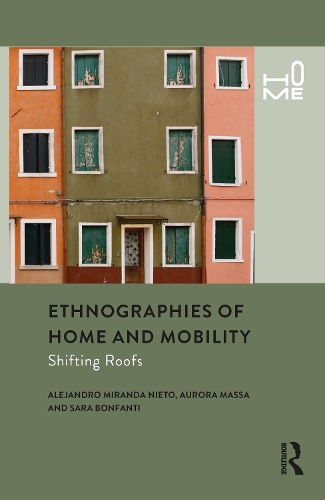[object Object] «Ethnographies of Home and Mobility: Shifting Roofs», авторів Алехандро Міранда Ньєто, Аурора Масса, Сара Бонфанті - фото №1