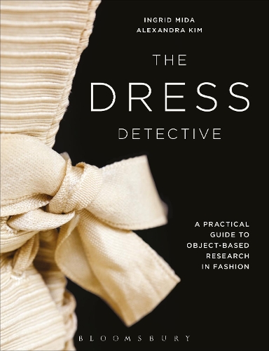 [object Object] «The Dress Detective: A Practical Guide to Object-Based Research in Fashion», авторів Олександра Ким, Інгрід Е. Міда - фото №1