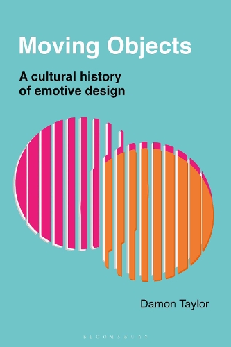 Бумажная книга «Moving Objects: A Cultural History of Emotive Design», автор Дэймон Тейлор - фото №1