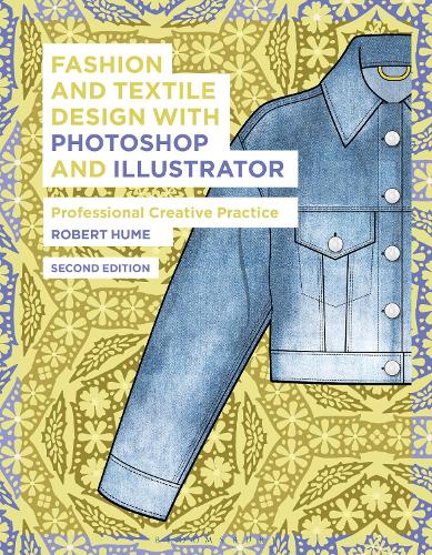 Бумажная книга «Fashion and Textile Design with Photoshop and Illustrator: Professional Creative Practice», автор Роберт Хьюм - фото №1