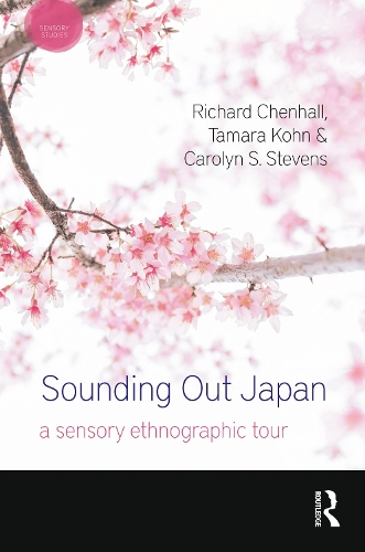Бумажная книга «Sounding Out Japan: A Sensory Ethnographic Tour», авторов Кэролин С. Стивенс, Ричард Ченхолл, Тамара Кон - фото №1