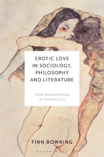 Паперова книга «Erotic Love in Sociology, Philosophy and Literature: From Romanticism to Rationality», автор Фінн Боурінг - фото №1