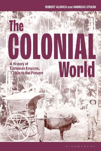 Бумажная книга «The Colonial World: A History of European Empires, 1780s to the Present», авторов Андреас Штуки, Роберт Олдрич - фото №1