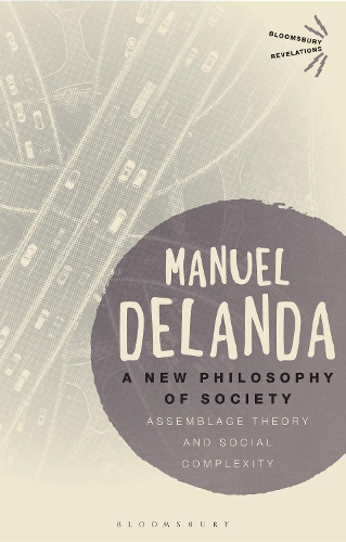 [object Object] «A New Philosophy of Society: Assemblage Theory and Social Complexity», автор Мануэль ДеЛанда - фото №1