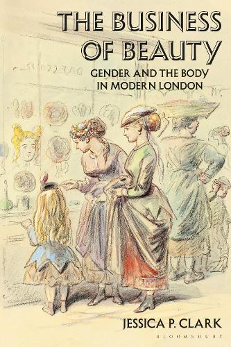 Бумажная книга «The Business of Beauty: Gender and the Body in Modern London», автор Джессика П. Кларк - фото №1