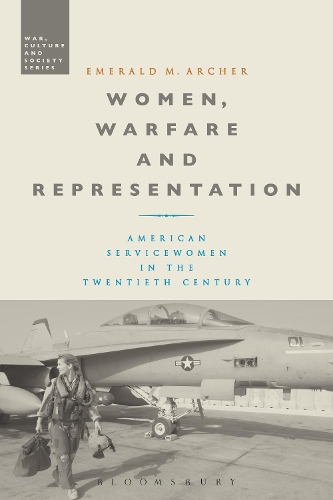 Бумажная книга «Women, Warfare and Representation: American Servicewomen in the Twentieth Century», автор Эмеральда М. Арчер - фото №1