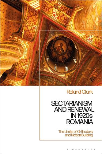 Бумажная книга «Sectarianism and Renewal in 1920s Romania: The Limits of Orthodoxy and Nation-Building», автор Роланд Кларк - фото №1