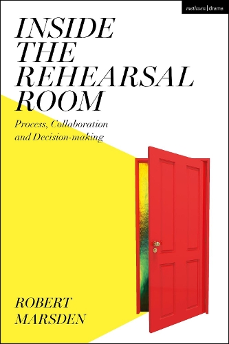 Бумажная книга «Inside the Rehearsal Room: Process, Collaboration and Decision-Making», автор Роберт Марсден - фото №1