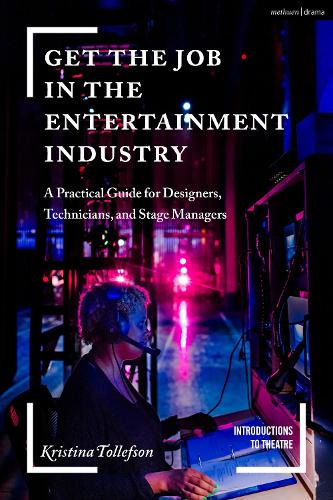 Паперова книга «Get the Job in the Entertainment Industry: A Practical Guide for Designers, Technicians, and Stage Managers», автор Крістіна Толлефсон - фото №1